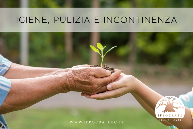 Per la cura degli anziani: IGIENE, PULIZIA E INCONTINENZA
